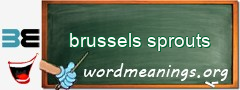 WordMeaning blackboard for brussels sprouts